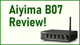 Aiyima B07 Amplifier Review!