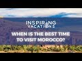 When is the best time to visit Morocco?