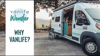 Why Vanlife? | Why We Chose To Live In a Van | Full Time Vanlifers