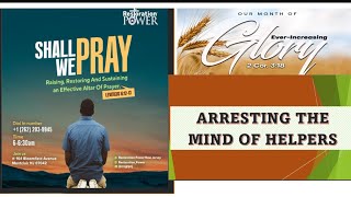 SHALL WE PRAY: ARRESTING THE MIND OF HELPERS