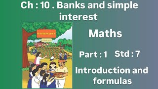 Banks and simple interest ch.10 std 7 class 7 maths introduction and formulas explanation.