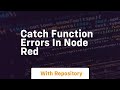 catch function errors in node red