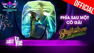 Buffalove đốn tim fan với giọng lạ tại Phía Sau Một Cô Gái | The Masked Singer Vietnam [Live Stage]