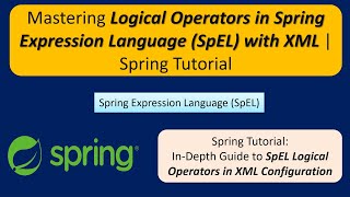 Mastering Logical Operators in Spring Expression Language (SpEL) with XML | Spring Tutorial