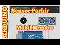 Arduino Sensor Sistem Parkir Mobil Rangkaian Ultrasonic HC-SR04 Indikator Suara | Tutorial Arduino