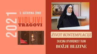 Život kontemplacije: Svjesna otvorenost tajni Božje blizine (s. Katarina Zrno)