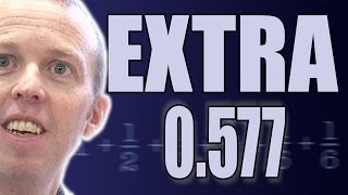 0.577 (extra footage) - Numberphile