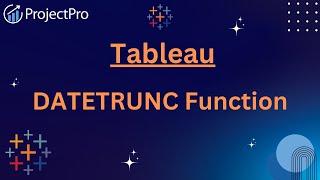 Exploring the DATETRUNC Function in Tableau
