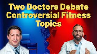 Two Doctors Debate Controversial Fitness Topics