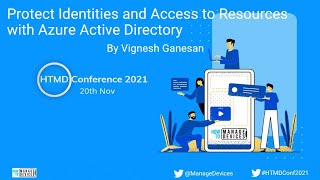 Protect Identities and Access to Resources with AAD - Vignesh Ganesan - HTMD Conference 2021