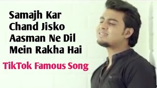Samajh Kar Chand Jisko Aasman Ne Dil Mein Rakha Hai DJ Remix | Tik Tok Famous Song,TikTok Viral Song