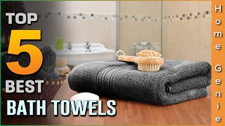 Top 5 Best Bath Towels Review 2023 | Only Top Models Listed