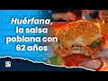 Huérfana, la salsa sin progenitora que se inventó hace 62 años en Puebla en Cemitas 'La Colonial'