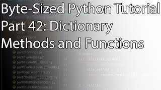 Byte-Sized Python Tutorial Part 42: Dictionary Methods and Functions