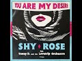 shy rose featuring toney d. and the lovetrip orchestra you are my desire energy club