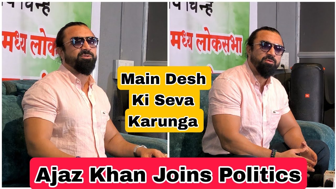 Bigg Boss Fame Ajaz Khan Joins Politics And Says I Will Change India ...