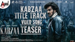 Kabzaa Title Track Video Song Teaser | Upendra | Sudeepa | Shriya Saran | R.Chandru | Ravi Basrur