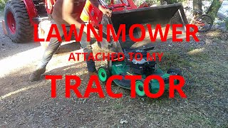 How I bolted my old Lawnmower to my Tractor! #safetythird #donttrythisathome #lawnmower #tractor