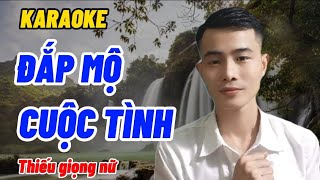 ĐẮP MỘ CUỘC TÌNH Liên Khúc Karaoke Song Ca Thiếu Giọng Nữ