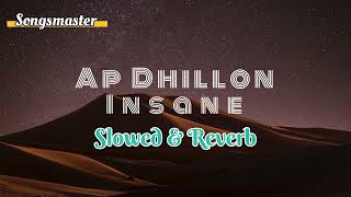 AP Dhillon_ Insane (Slowed & Reverb) New Bollywood Latest Songs 2023 #slowedreverb #apdhillonsongs