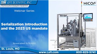 Serialization Introduction and the 2023 US mandate - Life Scientific \u0026 HICOF Webinar