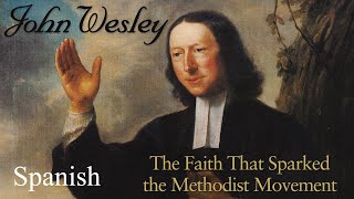 John Wesley: Faith That Sparked the Methodist Movement | Full Movie