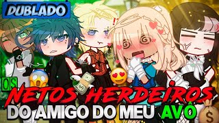 [DUBLADO] Os NETOS HERDEIROS Do Amigo Do Meu AVÔ?? 🧓😳 | Mini Filme | Gacha Club