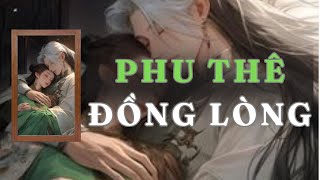 [ TRUYỆN AUDIO ] PHU THÊ ĐỒNG LÒNG - FULL | GIANG TUỆ MẪN AUDIO CHỮA LÀNH | REVIEW |