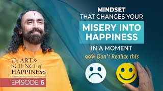 The Mindset that can Change your Misery into Happiness in a Moment - MUST WATCH | Swami Mukundananda