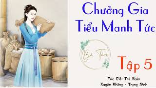 Tập 5 - Chưởng Gia Tiểu Manh Tức | Xuyên Không - Làm Giàu