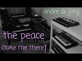 Andre de Jong - The Peace (Take me there)