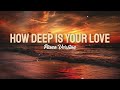 how deep is your love bee gees romantic piano version