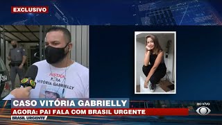 BRASIL URGENTE I PAI DE VITÓRIA GABRIELLY CONVERSA COM DATENA