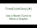 Applied Visual Design - Use a Bezier Curve to Move a Graphic - Free Code Camp
