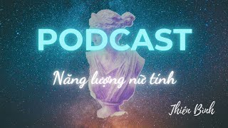 [PODCAST] - Năng lượng nữ tính | Divine Feminine