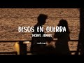 Morat, Juanes - Besos en guerra (letra)