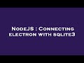 NodeJS : Connecting electron with sqlite3