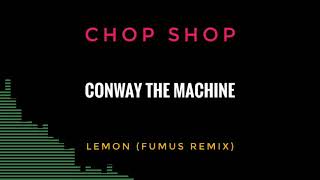 Conway The Machine - Lemon (Fumus Remix)