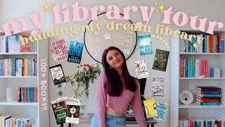 building my ✨DREAM LIBRARY✨ library tour + showing you every book i own (100+ book haul!!)