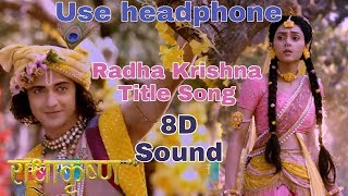 Radha Krishna Title Song | 8D Sound | 8D BollyWood