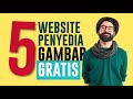 5 Situs Website Penyedia Gambar Gratis. FREE DOWNLOAD 100%