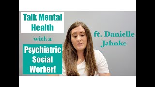 Talking Mental Health with a Psychiatric Social Worker || ft. Danielle Jahnke