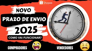 Shopee Mudança no Prazo de Envio em 2025 (novo alteração atualização)