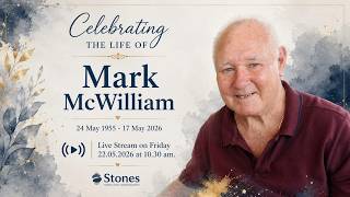 Celebrating the Life of Mark McWilliam