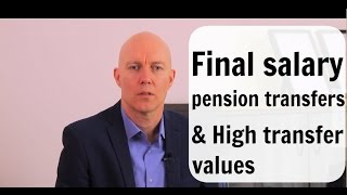 Could a Final Salary Pension transfer be right for you? and why are transfer values so high?