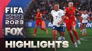 China vs. England Highlights | 2023 FIFA Women’s World Cup