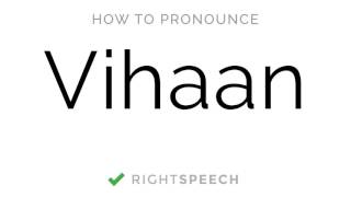 Vihaan - How to pronounce Vihaan - American Boy Name