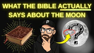 What the Bible ACTUALLY says about the MOON (compared to modern science)