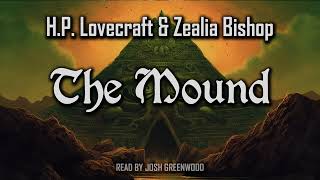 The Mound by H.P. Lovecraft & Zealia Bishop | Full Audiobook | Cthulhu Mythos