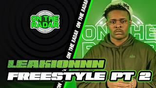 The Leakionnn "On The Radar" Freestyle (PART 2)